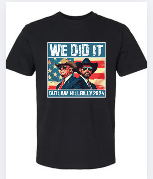 We Did It T-shirt